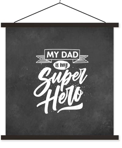 Posterhanger incl. Poster 120x120 cm - Schoolplaat - Quotes - My dad is my superhero - Spreuken - Vaderdag - Textielposter - Zwarte latten - Vaderdag cadeau - Geschenk - Cadeautje voor hem - Tip - Mannen