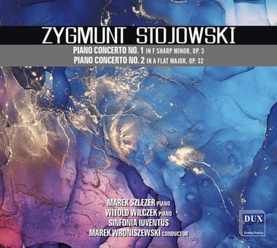 Zygmunt Stojowski: Piano Concerto No. 1 in F-sharp Minor...