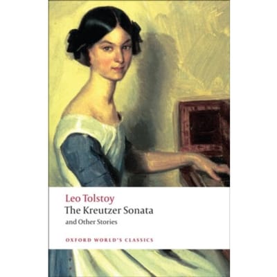 The Kreutzer Sonata And Other Stories - Oxford World's Classics - Leo Tolstoy
