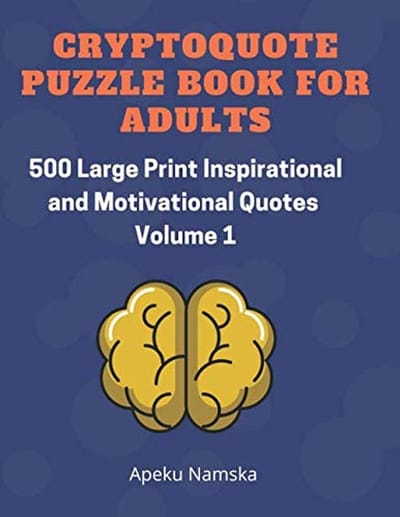 Cryptoquote Puzzelboek voor Volwassenen: 500 Grote Afdruk Inspirerende en Motiverende Citaten