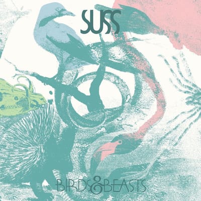 Birds & Beasts - Suss