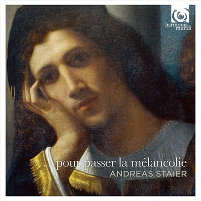 Andreas Staier - Pour Passer La Melancolie