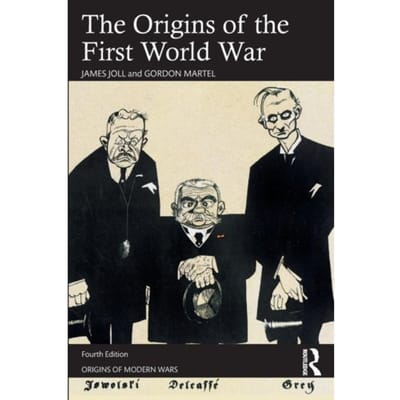 The Origins Of The First World War - Origins Of Modern Wars - James Joll