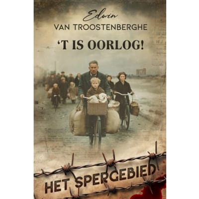 't Is Oorlog - Het Spergebied - Edwin Van Troostenberghe