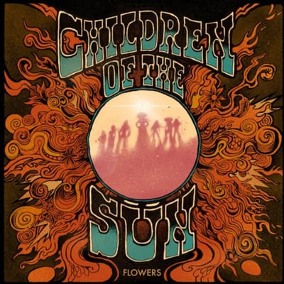Flowers - Children Of The Sun