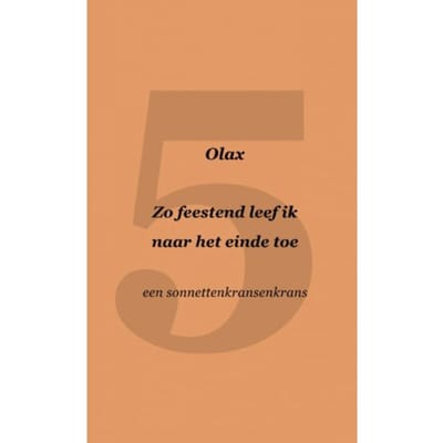 Zo Feestend Leef Ik Naar Het Einde Toe - Olax .