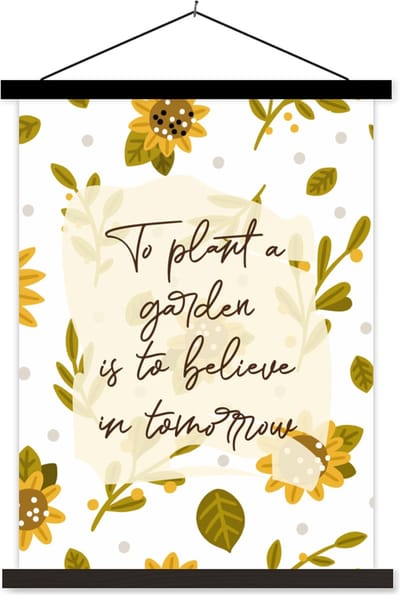 Posterhanger incl. Poster 60x80 cm - Schoolplaat - Spreuken - To plant a garden is to believe in tomorrow - Quotes - Textielposter - Zwarte latten
