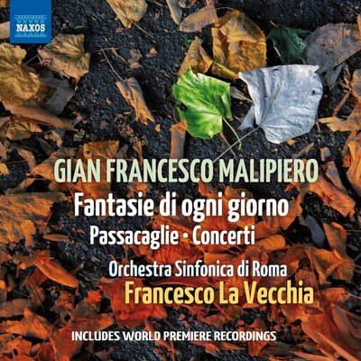 Orchestra Sinfonica Di Roma, Francesco La Vecchia - Malipiero: Fantasie Di Ogni Giorno | Passacaglie | Concerti (CD)