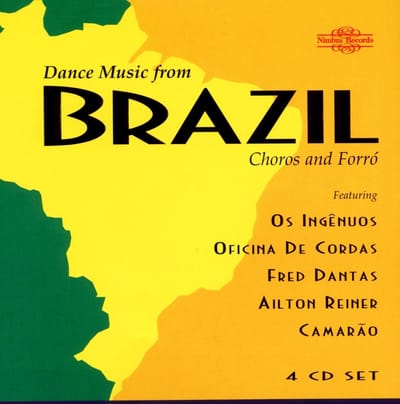 Os Ingênuos, Oficina De Cordas, Fred Dantas, Ailton Reiner, Camarão - Dance Music From Brazil (Choros And Forró) (4 CD)