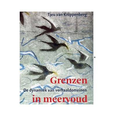 Grenzen In Meervoud - Tjeu van Knippenberg