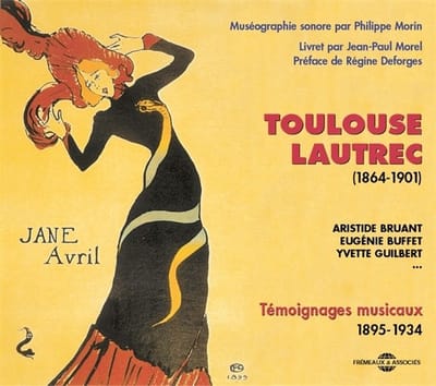 Aristide Bruant, Eugénie Buffet & Yvette Guilbert - Toulouse Lautrec (Témoignages Musicaux 1895 - 1934) (CD)