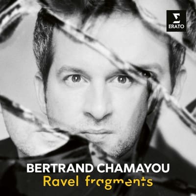 Ravel Fragments - Bertrand Chamayou