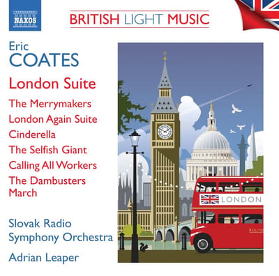 Slovak Radio Symphony Orchestra, Adrian Leaper - Coates: London Suite | The Merrymakers | London Again Suite | Cinderella | The Selfish Giant | Calling All Workers | The Dambusters March (CD)
