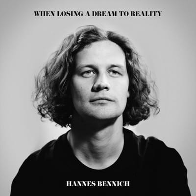 Hannes Bennich - When Losing A Dream To Reality (LP)