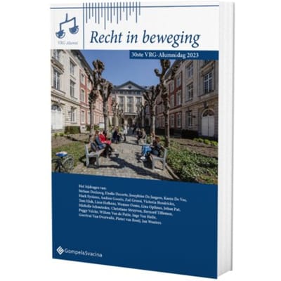 Recht In Beweging. 30ste Vrg-Alumnidag 2023 - Recht In Beweging - VRG-Alumni (Red.)