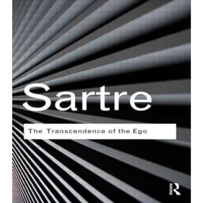 The Transcendence Of The Ego - Routledge Classics - Sartre, Jean-Paul