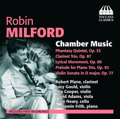Robert Plane, Lucy Gould, Mia Cooper, David Adams, Alice Neary, Benjamin Frith - Milford: Chamber Music (CD)