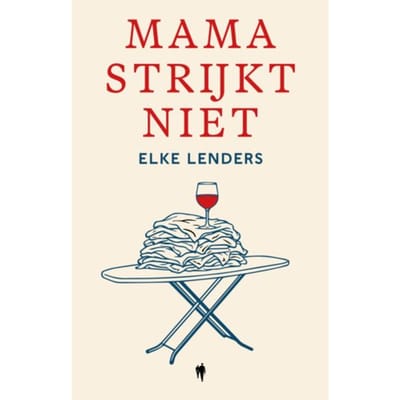 Mama Strijkt Niet - Elke Lenders