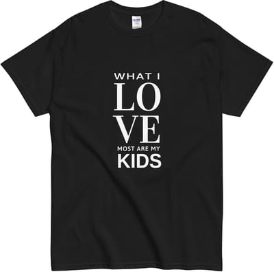 Zwart T-shirt Dames en Heren met Quote: What I Love Most Are My Kids - S
