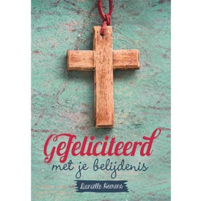 Gefeliciteerd Met Je Belijdenis - Daniëlle Heerens
