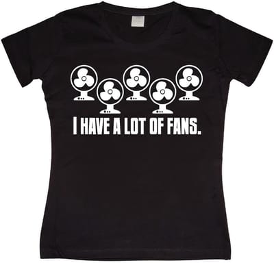 Hybris I Have A Lot Of Fans Girly T-shirt voor dames, zwart