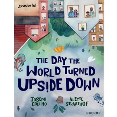 Readerful Books For Sharing: Year 5/Primary 6: The Day The World Turned Upside Down - Readerful Books - Joesph Coelho