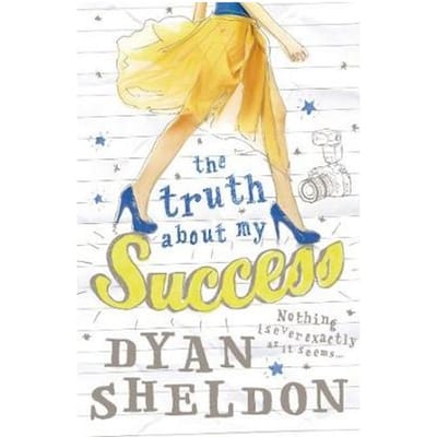 The Truth About My Success - Dyan Sheldon