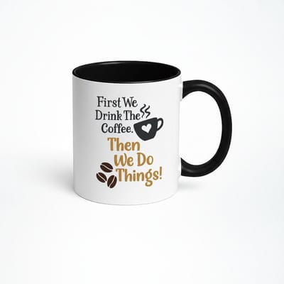 First We Drink the Coffee Mok - Koffiemok met Tekst