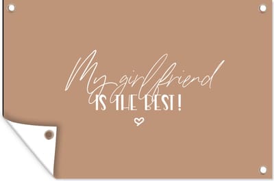 Muurdecoratie Vriendin - Quotes - Relatie - Spreuken - My girlfriend is the best! - 180x120 cm - Tuinposter - Tuindoek