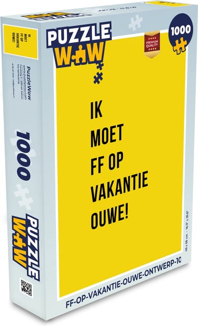 Puzzel Quotes - Ik moet ff op vakantie ouwe! - Geel - Legpuzzel - Puzzel 1000 stukjes volwassenen