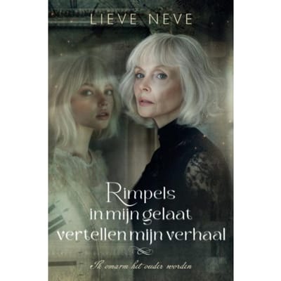 Rimpels In Mijn Gelaat Vertellen Mijn Verhaal - Lieve Neve