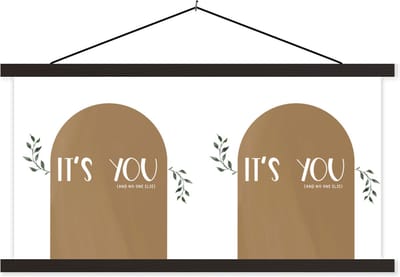 Posterhanger incl. Poster 60x30 cm - Schoolplaat - It's you and no one else - Spreuken - Quotes - Liefde - Textielposter - Zwarte latten