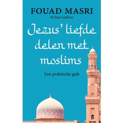 Jezus' Liefde Delen Met Moslims - Fouad Masri