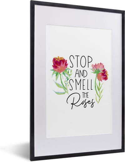 Fotolijst incl. Poster - Quotes - Spreuken - Stop and smell the roses - 40x60 cm - Posterlijst