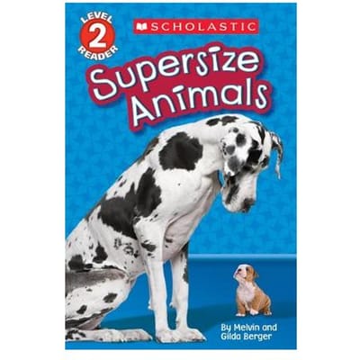 Supersize Animals (Scholastic Reader, Level 2) - Melvin Berger