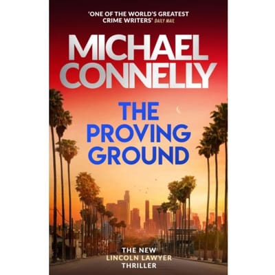 The Proving Ground - Mickey Haller Series - Michael Connelly