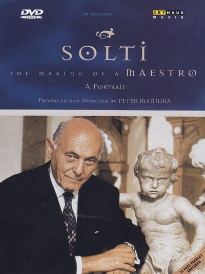 Solti - The Making Of A Maestro
