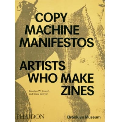 Copy Machine Manifestos - Branden W. Joseph