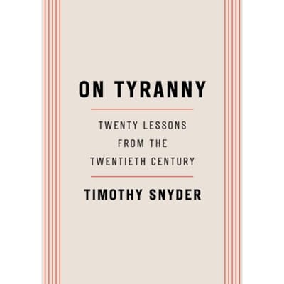 On Tyranny - Timothy Snyder