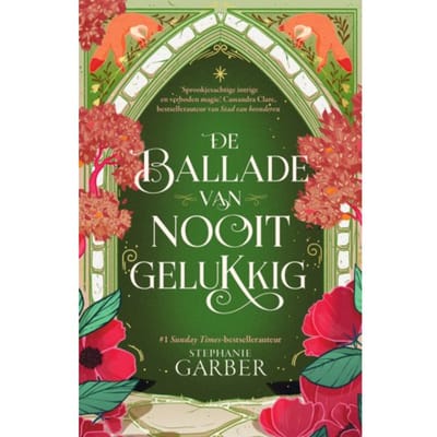 De Ballade Van Nooit Gelukkig - Er Was Eens - Stephanie Garber