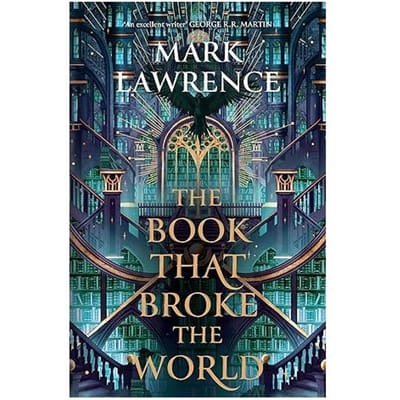 The Book That Broke The World - Library Trilogy - Mark Lawrence