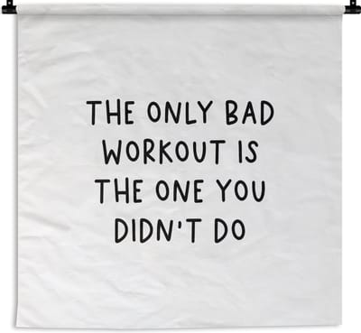 Wandkleed - Engelse quote The only bad workout is the one you didn't do - 120x120 cm - Wandtapijt