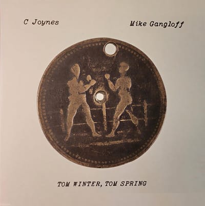 C Joynes & Mike Gangloff - Tom Winter, Tom Spring (LP)