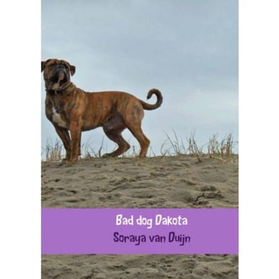 Bad Dog Dakota - Soraya Van Duijn