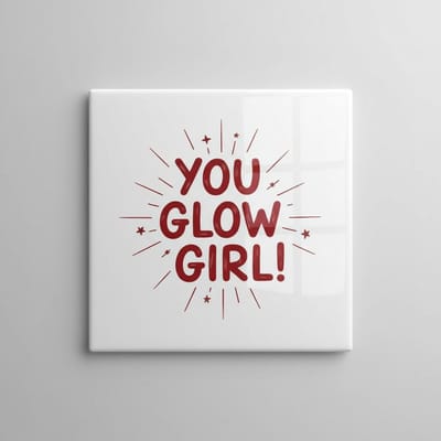 You Glow Girl Tekst Decoratieve Tegel 15×15 cm – Motiverende Empowerende Wandtegel voor Slaapkamer & Cadeau Decor