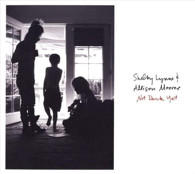 Not Dark Yet - Shelby Lynne & Allison Moorer