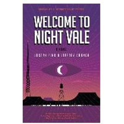 Welcome To Night Vale: A Novel - Joseph Fink