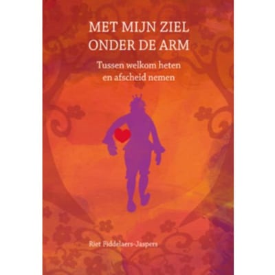 Met Mijn Ziel Onder De Arm - Riet Fiddelaers-Jaspers