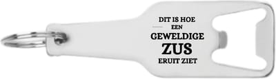 Akyol - dit is hoe een geweldige zus eruit ziet flesopener - Zus - familie - cadeau - 105 x 25mm