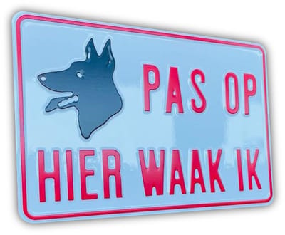PAS OP Hier waak ik - Aluminium Geperst - Bord 30x20 cm